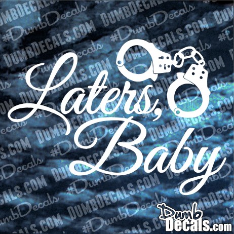 50 Shades Laters Baby Decal