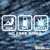 No Free Rides Ass Gas Grass Decal