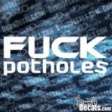 Fuck Potholes Decal