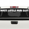 Dirty Little Mud Slut windshield Decal