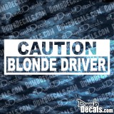 Caution Blonde Driver