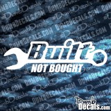 Built Not Bought Decal